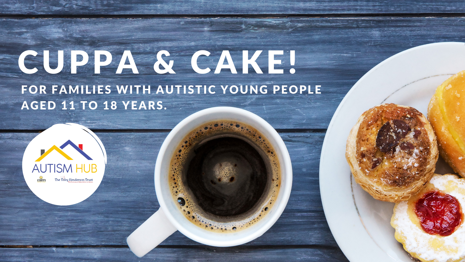 Cuppa and Cake –  for Families of Autistic Children aged 11-18