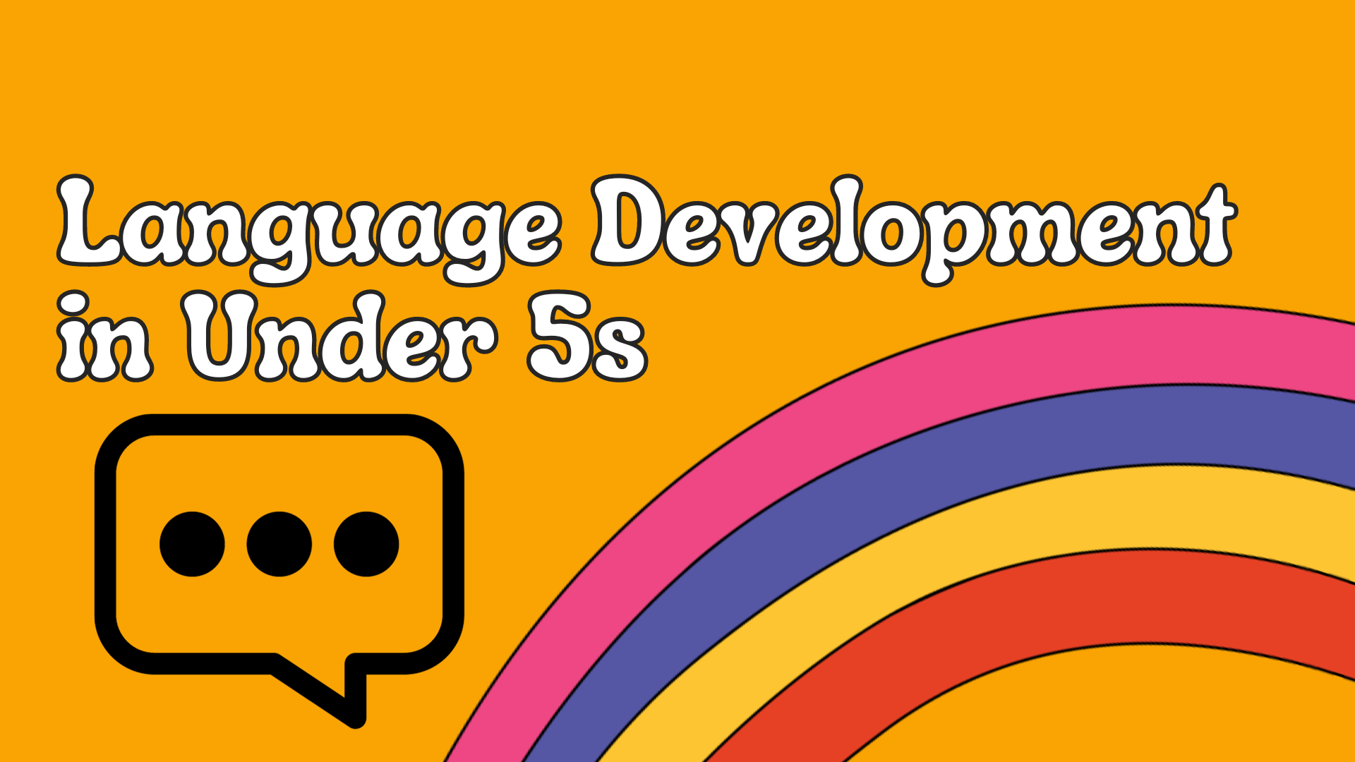 Language Development in Under 5s