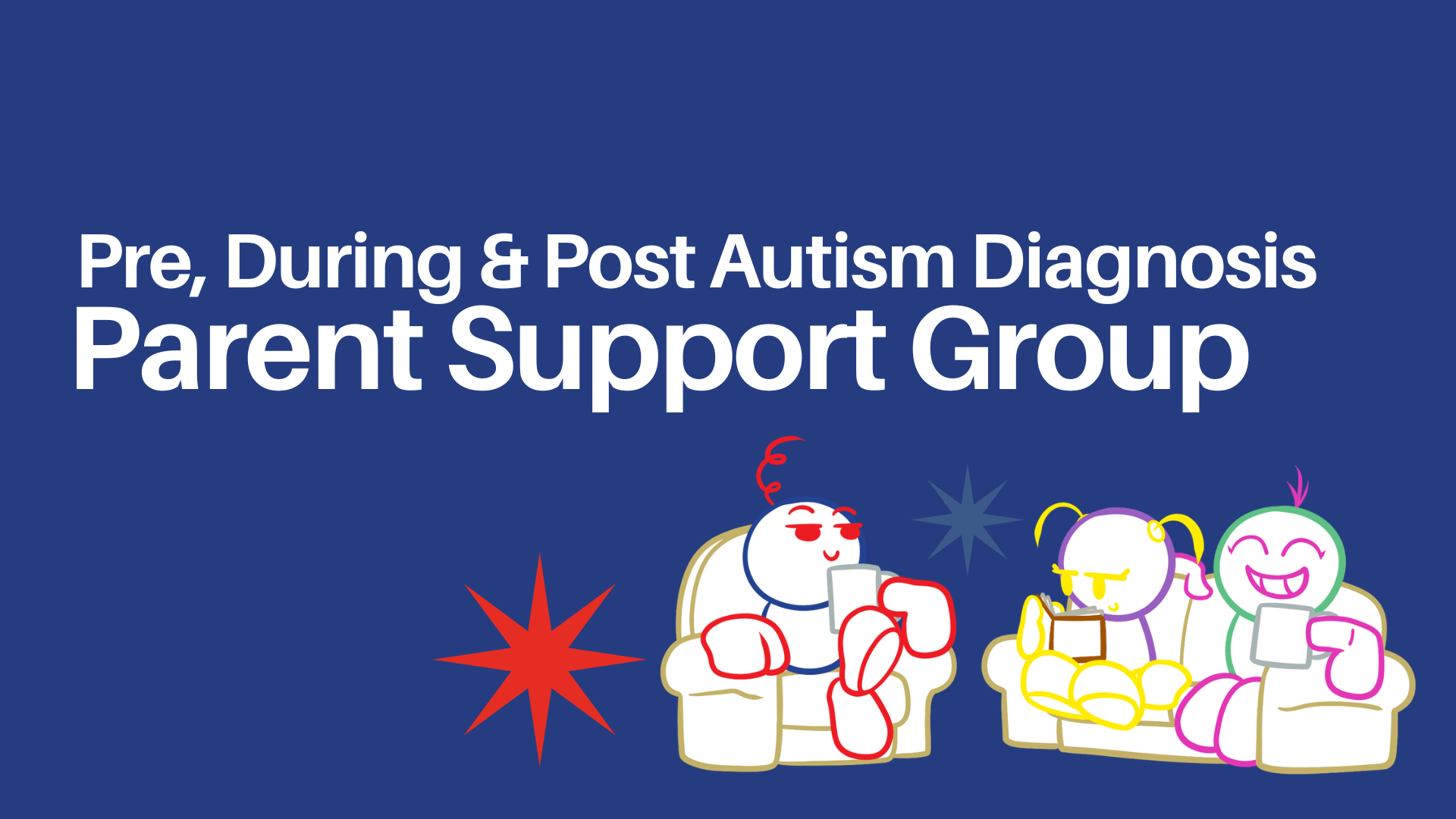Pre, During & Post Autism Diagnosis Parent Support Group – This month’s theme is Self Care and Crafts, before the return to school for children and parents